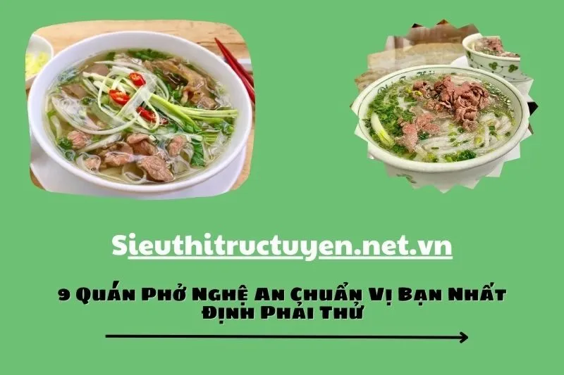 9 Quán Phở Nghệ An Chuẩn Vị Bạn Nhất Định Phải Thử