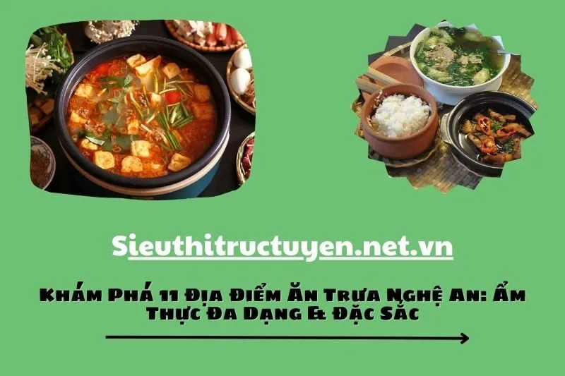 Khám Phá 11 Địa Điểm Ăn Trưa Nghệ An: Ẩm Thực Đa Dạng & Đặc Sắc