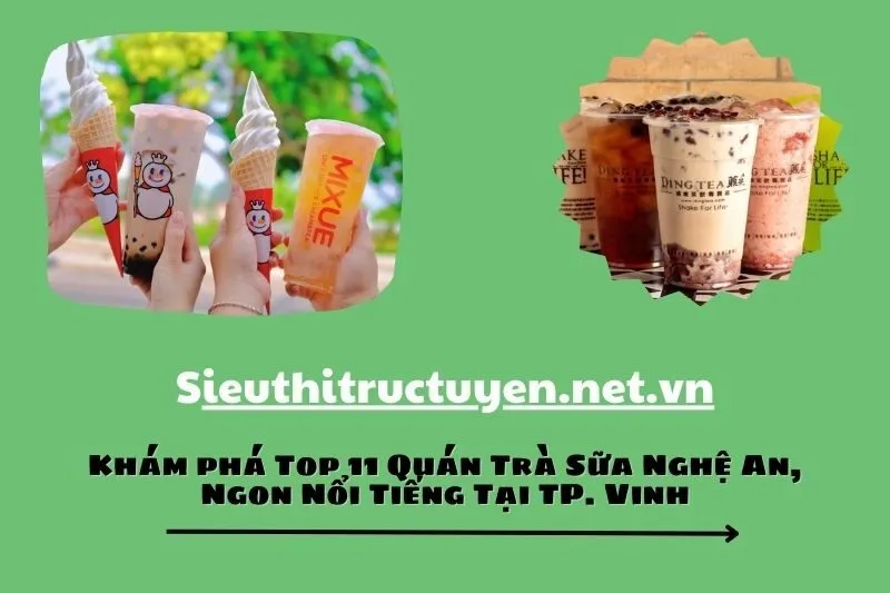 Khám phá Top 11 Quán Trà Sữa Nghệ An, Ngon Nổi Tiếng Tại TP. Vinh