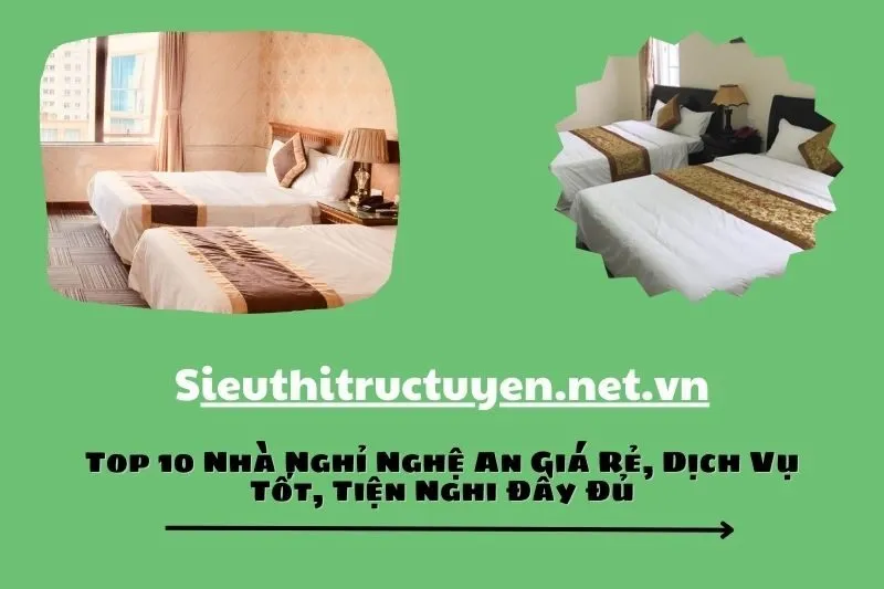 Top 10 Nhà Nghỉ Nghệ An Giá Rẻ, Dịch Vụ Tốt, Tiện Nghi Đầy Đủ
