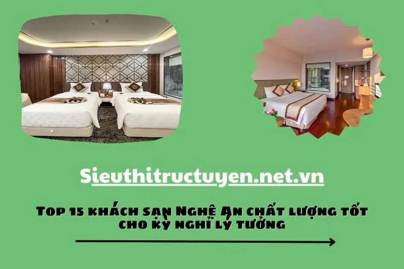Top 15 khách sạn Nghệ An chất lượng tốt cho kỳ nghỉ lý tưởng