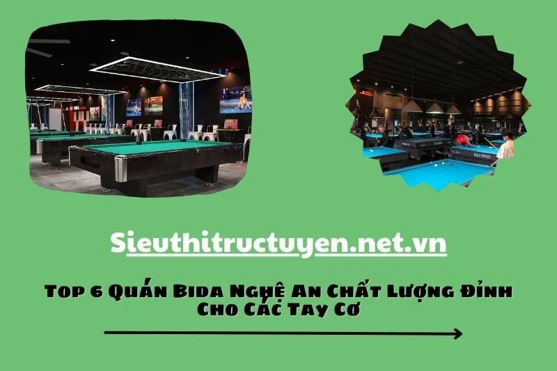 Top 6 Quán Bida Nghệ An Chất Lượng Đỉnh Cho Các Tay Cơ