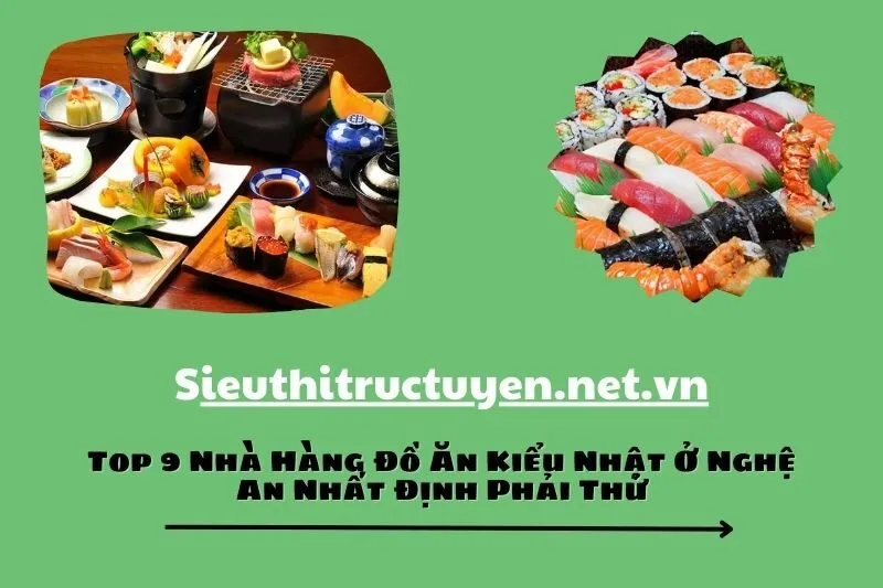 Top 9 Nhà Hàng Đồ Ăn Kiểu Nhật Ở Nghệ An Nhất Định Phải Thử